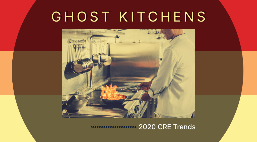 Ghost Kitchens: A 2020 CRE Trend