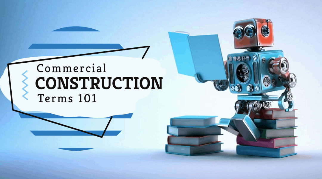 Commercial Construction Terms 101