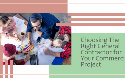 How To Choose the Right General Contractor for Your Commercial Project