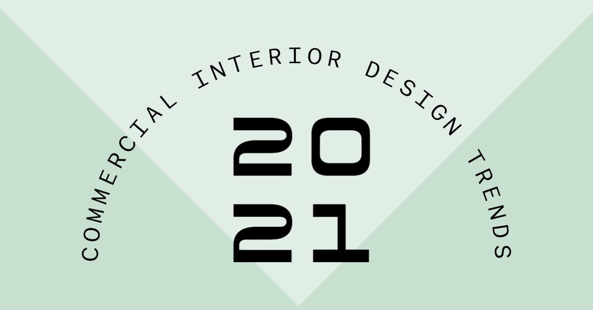 2021 Commercial Interior Design Trends