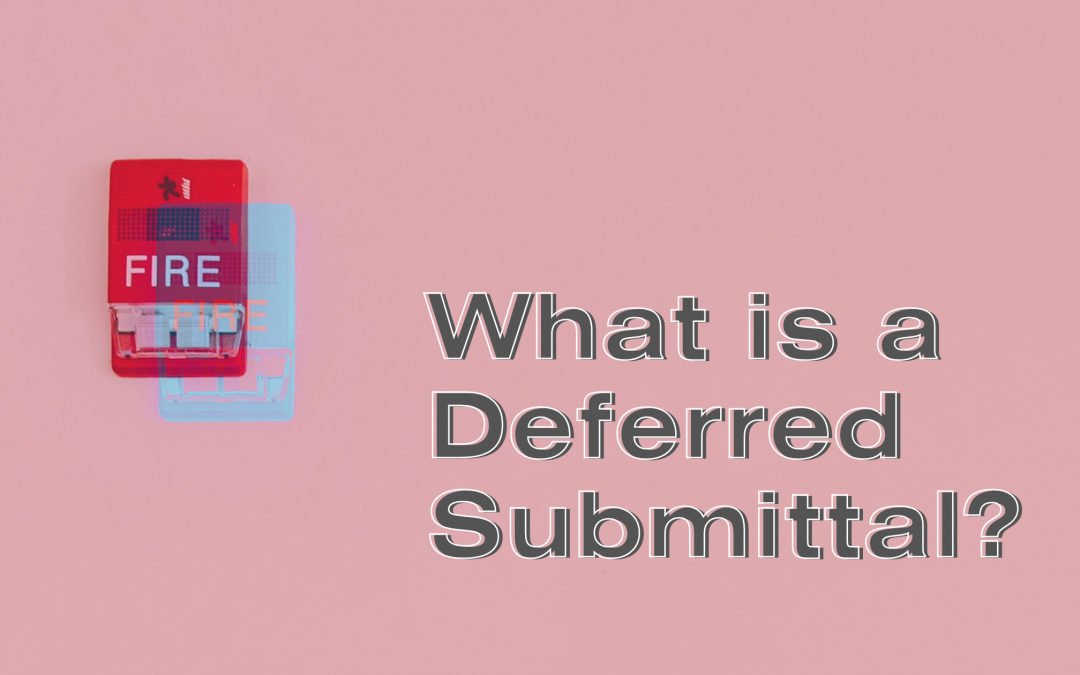 What is A Deferred Submittal?